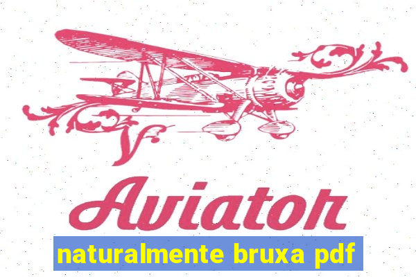 naturalmente bruxa pdf